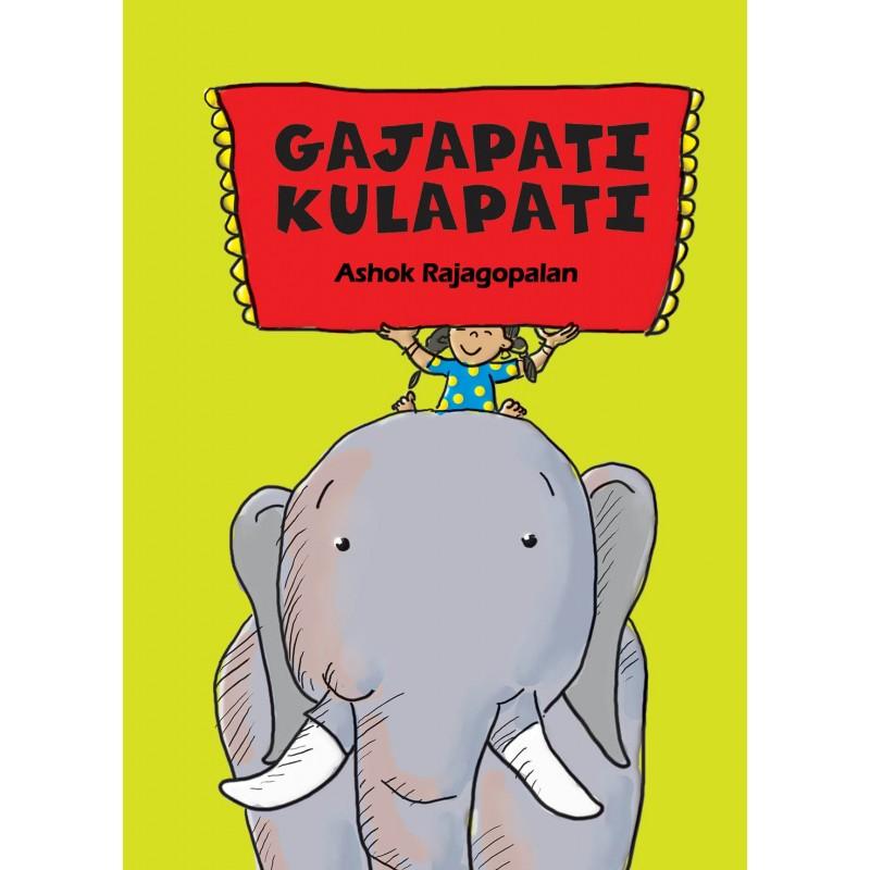 Gajapati Kulapati by Author Ashok Rajagopalan Children's story book