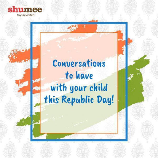 Conversations to have with your child this Republic Day!!