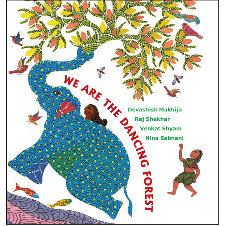 We Are The Dancing Forest by Raj Shekhar (English)