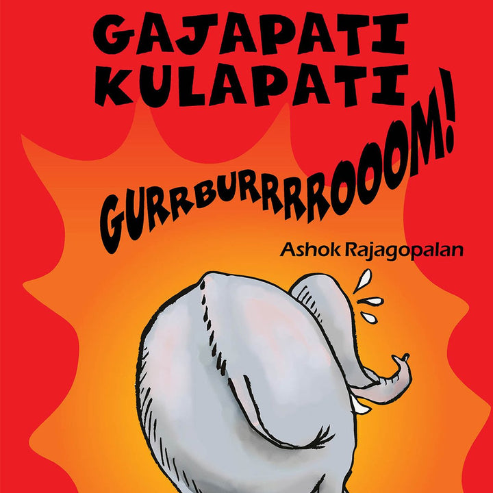 Gajapati Kulapati GURRBURRRROOOM! by Ashok Rajagopalan Story Books